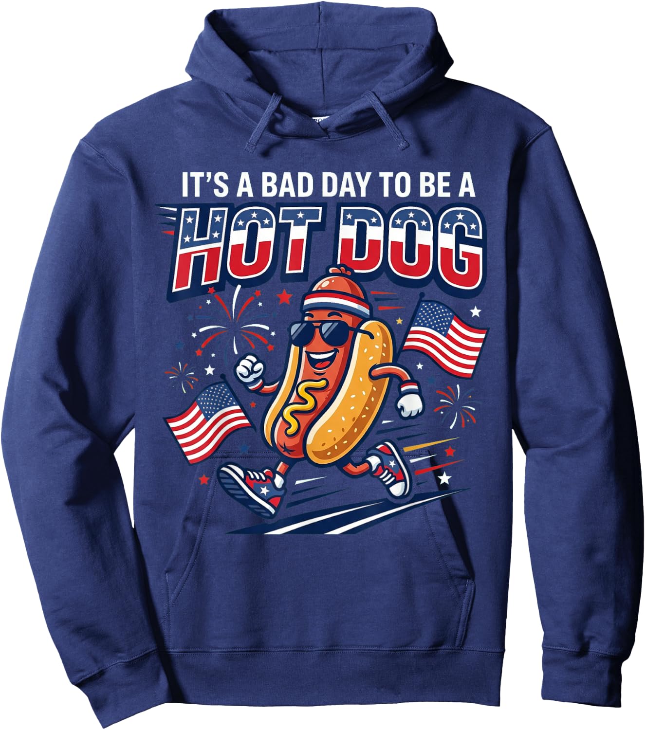 Its A Bad Day to Be A Hot Dog Funny 4th of July Men Women Hoodie - Hoodie | Navy