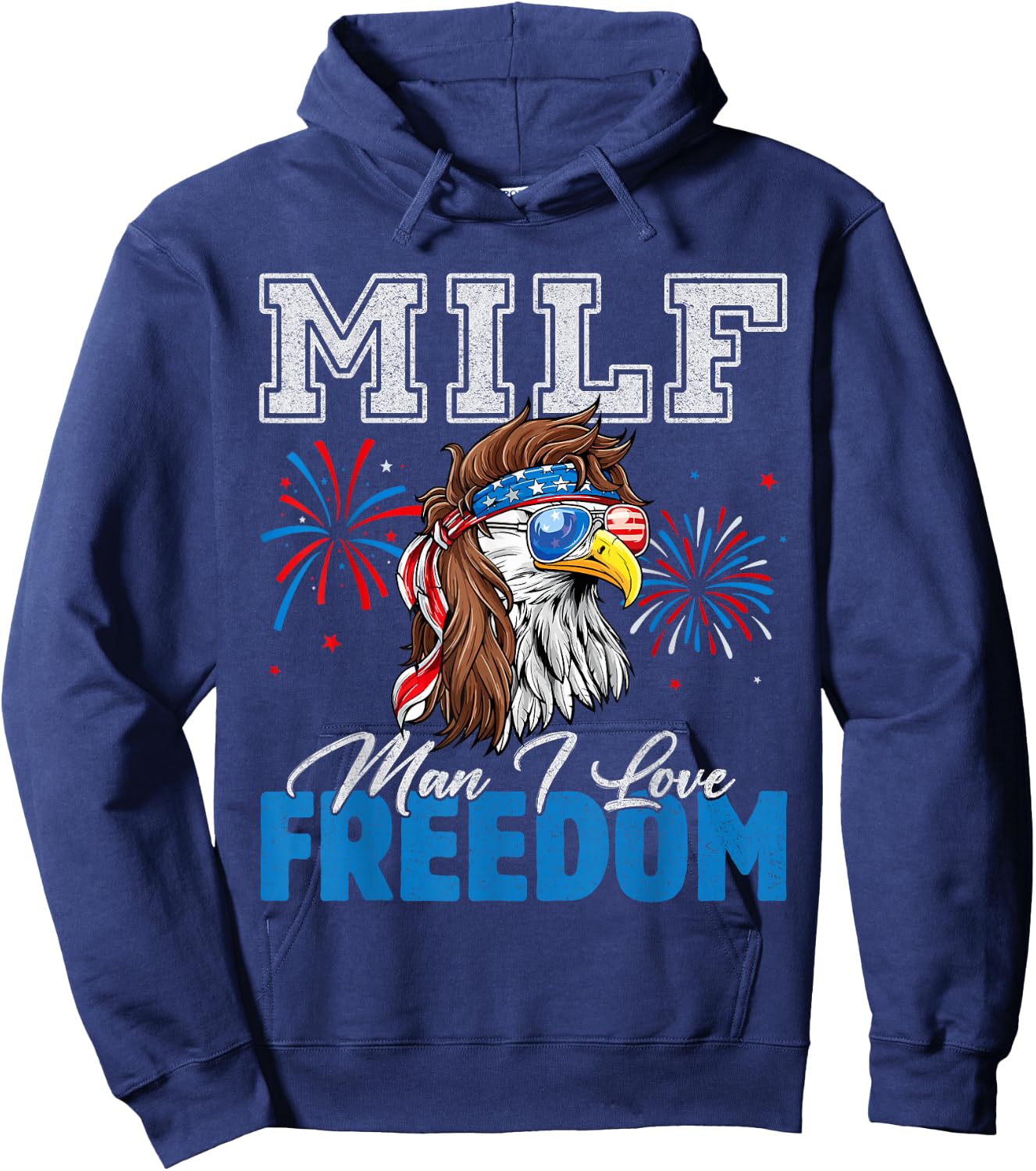 MILF Man I Love Freedom Eagle Funny Patriotic 4th Of July Hoodie - Hoodie | Navy