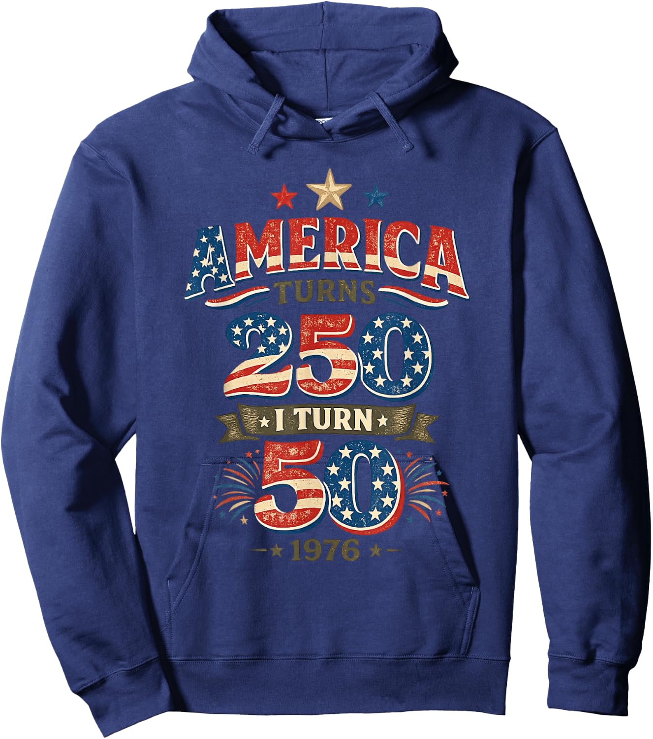 America Turns 250 I Turn 50 Vintage 1976 Birthday Hoodie - Hoodie | Navy