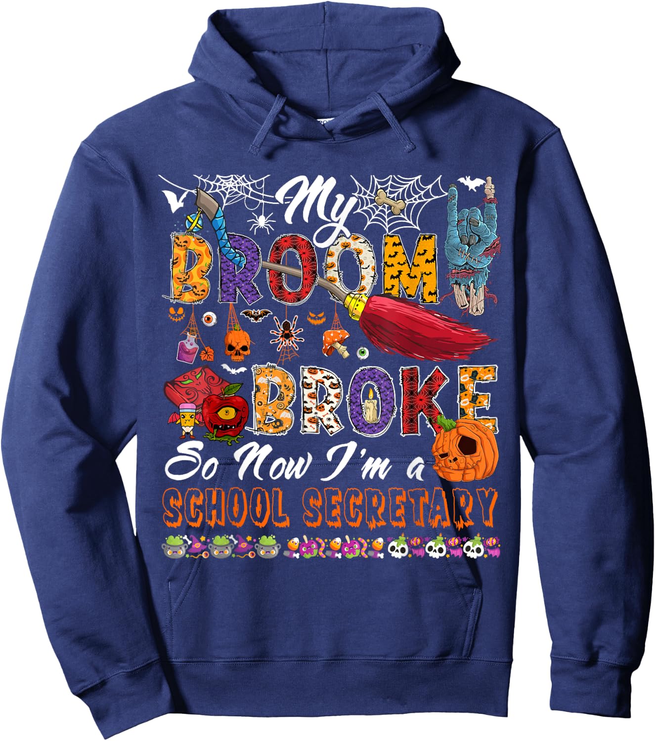 My Broom Broke So Now I'm A School Secretary Halloween Witch Hoodie - Hoodie | Navy