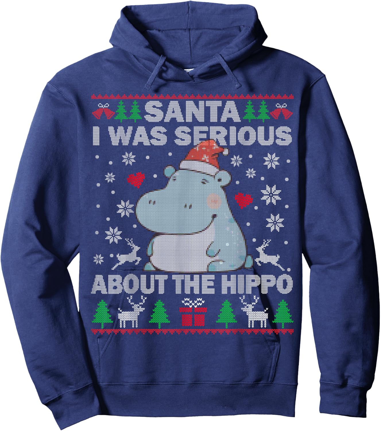 Ugly Christmas Sweater Santa I Was Serious About the Hippo Hoodie - Hoodie | Navy