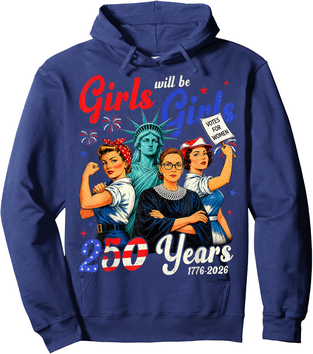 Girl Will Be Girls 250 Years America 4th of July USA Women Hoodie - Hoodie | Navy