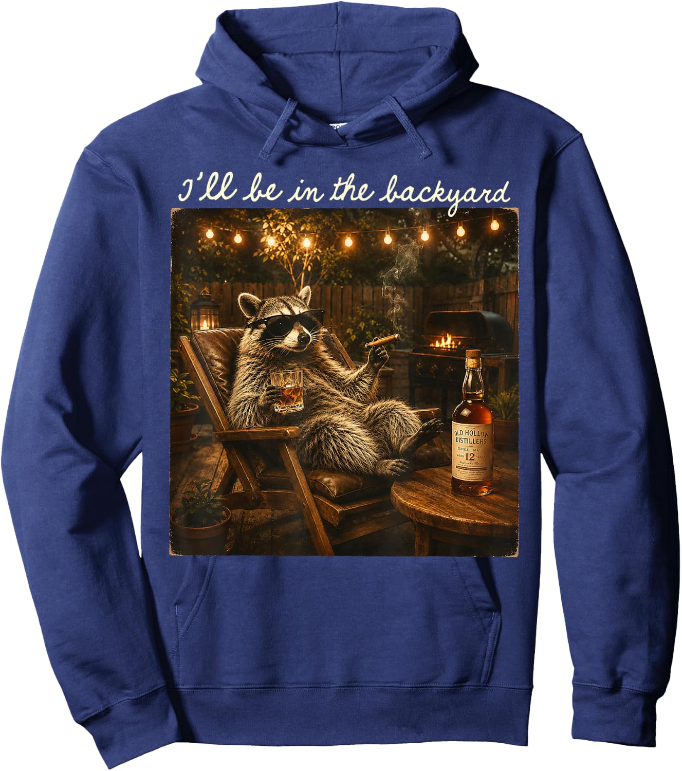 I'll Be in The Backyard Funny Raccoon Cigar and Bourbon Hoodie - Hoodie | Navy