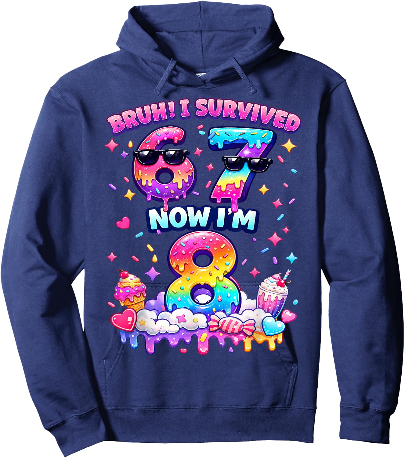 Bruh I Survived 6-7 Now I'm 8 Birthday Girls 67 Rainbow Hoodie - Hoodie | Navy
