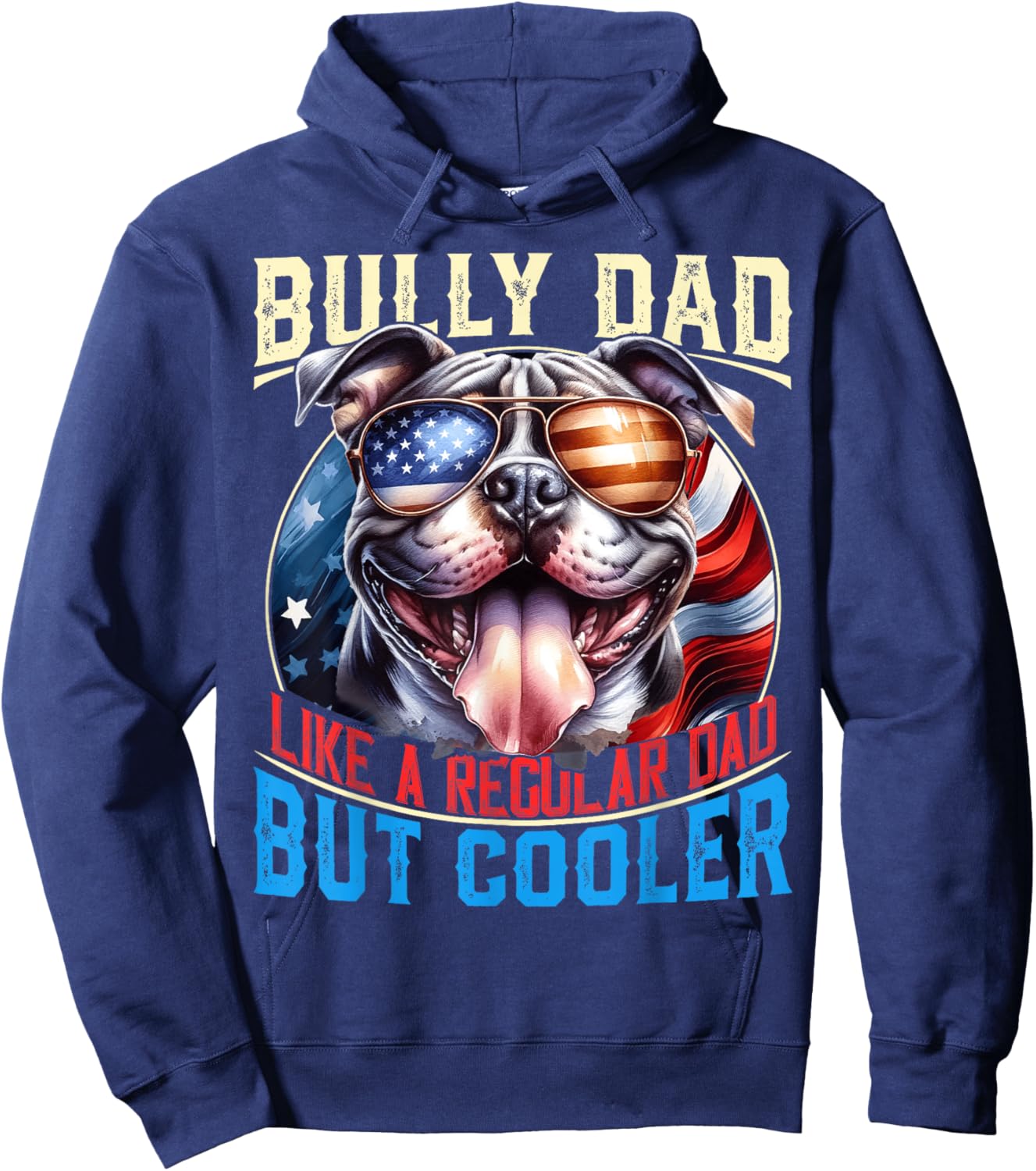 American Bully Dad Like A Regular Dad But Cooler Dog Dad Hoodie - Hoodie | Navy