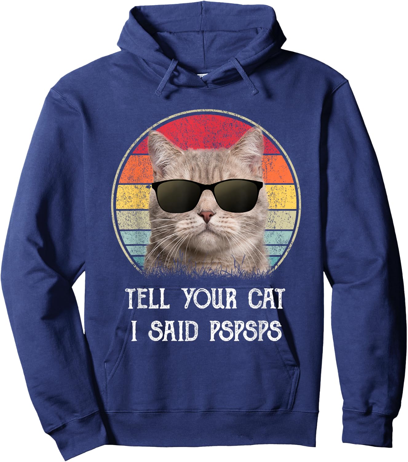 Funny Cat Shirt Retro Tell Your Cat I Said Pspsps Hoodie - Hoodie | Navy