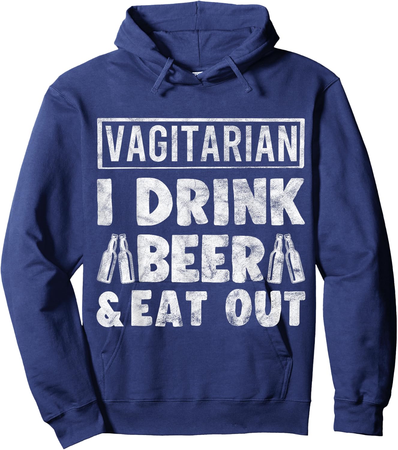 Vagitarian Drink Beer and Eat Out Funny Humor Gift Hoodie - Hoodie | Navy