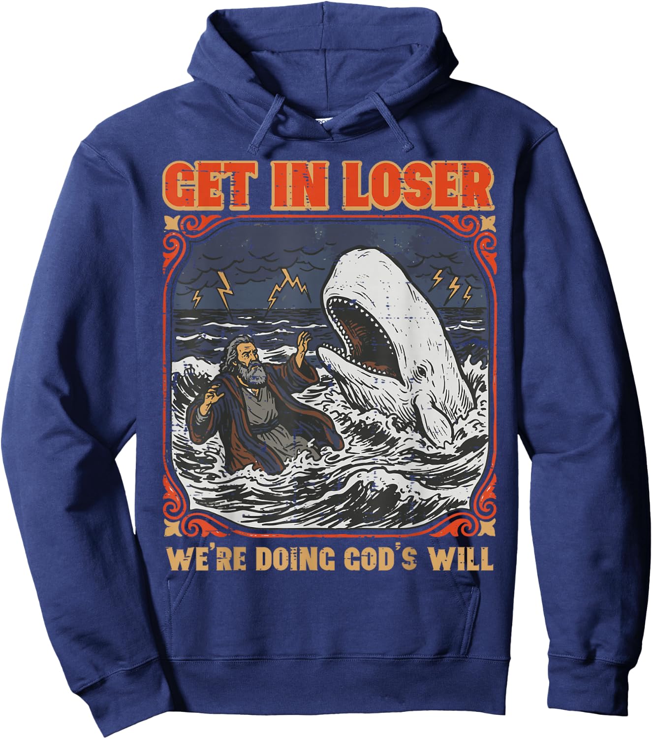 Get in Loser were Doing Gods Will Christian Bible Men Women Hoodie - Hoodie | Navy