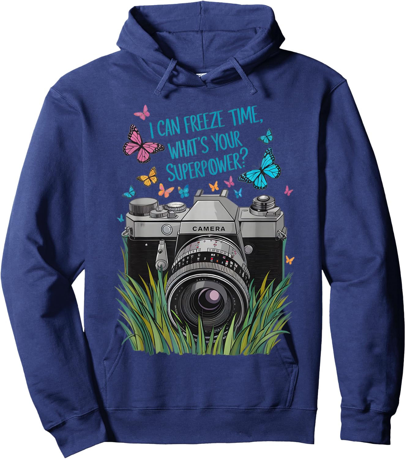 I Can Freeze Time What's Your Superpower Camera Photography Hoodie - Hoodie | Navy