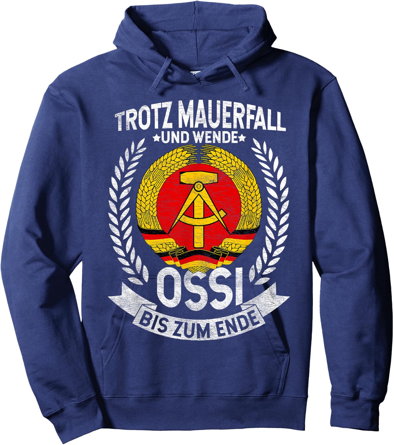 Trotz Mauerfall Und Wende Ossi Bis Zum Ende Ossi Fan Hoodie - Hoodie | Navy