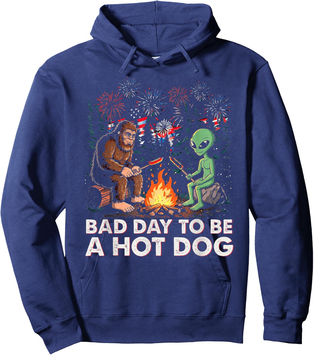 Bad Day to Be A Hotdog 4th of July Bigfoot Alien Sasquatch Hoodie - Hoodie | Navy