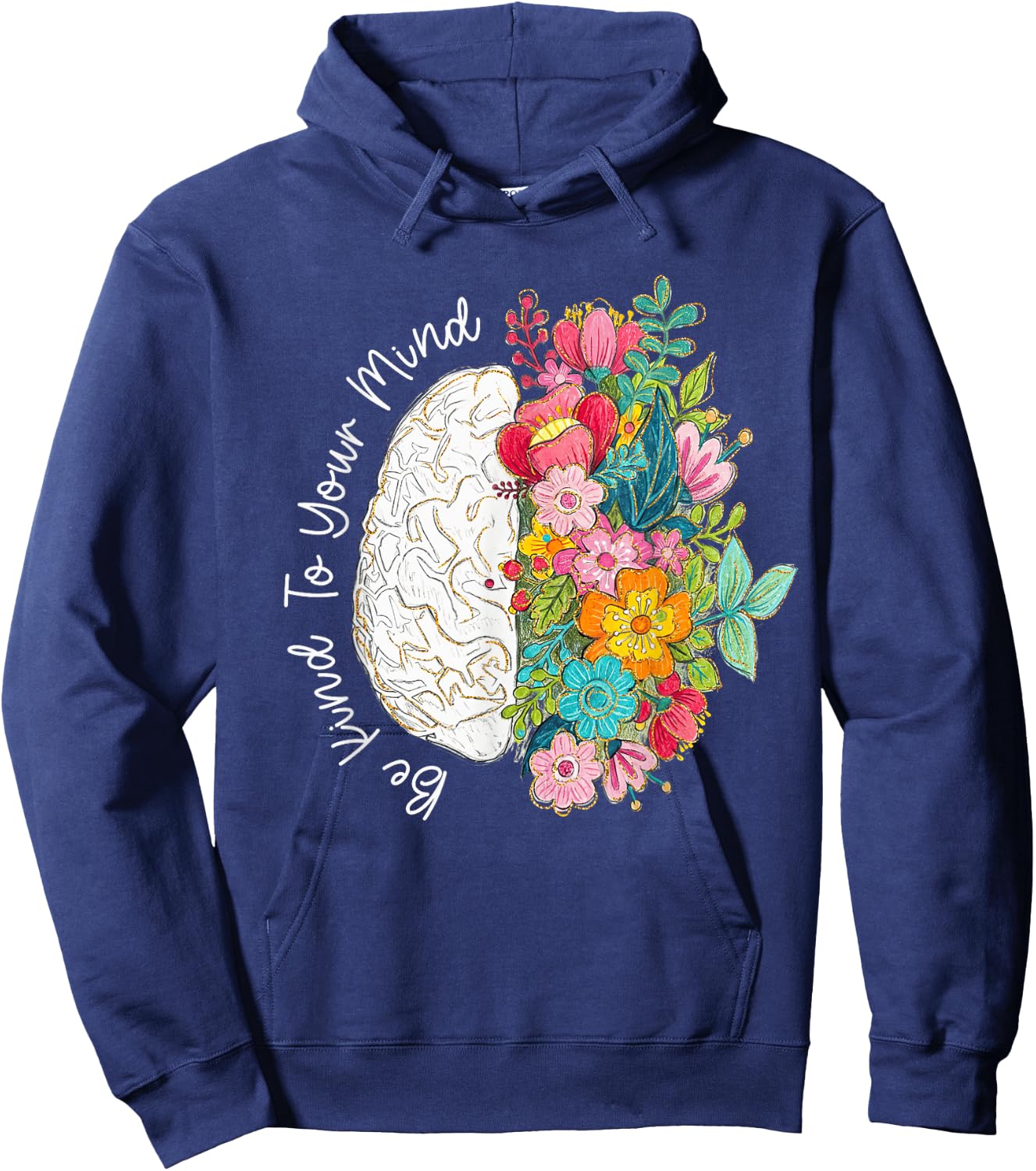 to Your Mind Be Kind Mental Health Awareness Floral Brain Hoodie - Hoodie | Navy