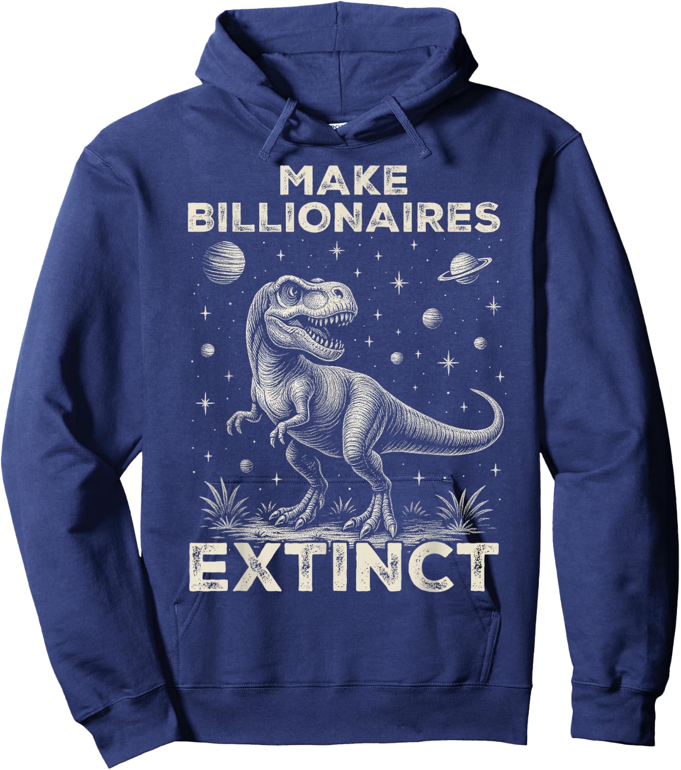 Make Billionaires Extinct Funny Sarcastic Humorous Hoodie - Hoodie | Navy