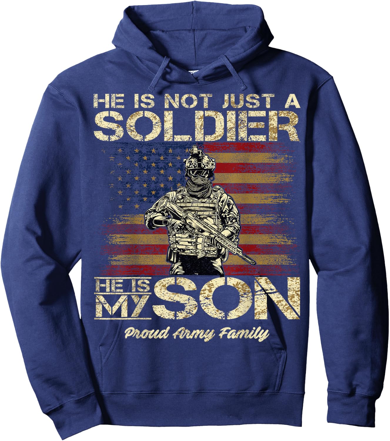 Proud Army Family He is Not Just A Soldier He is My Son Hoodie - Hoodie | Navy