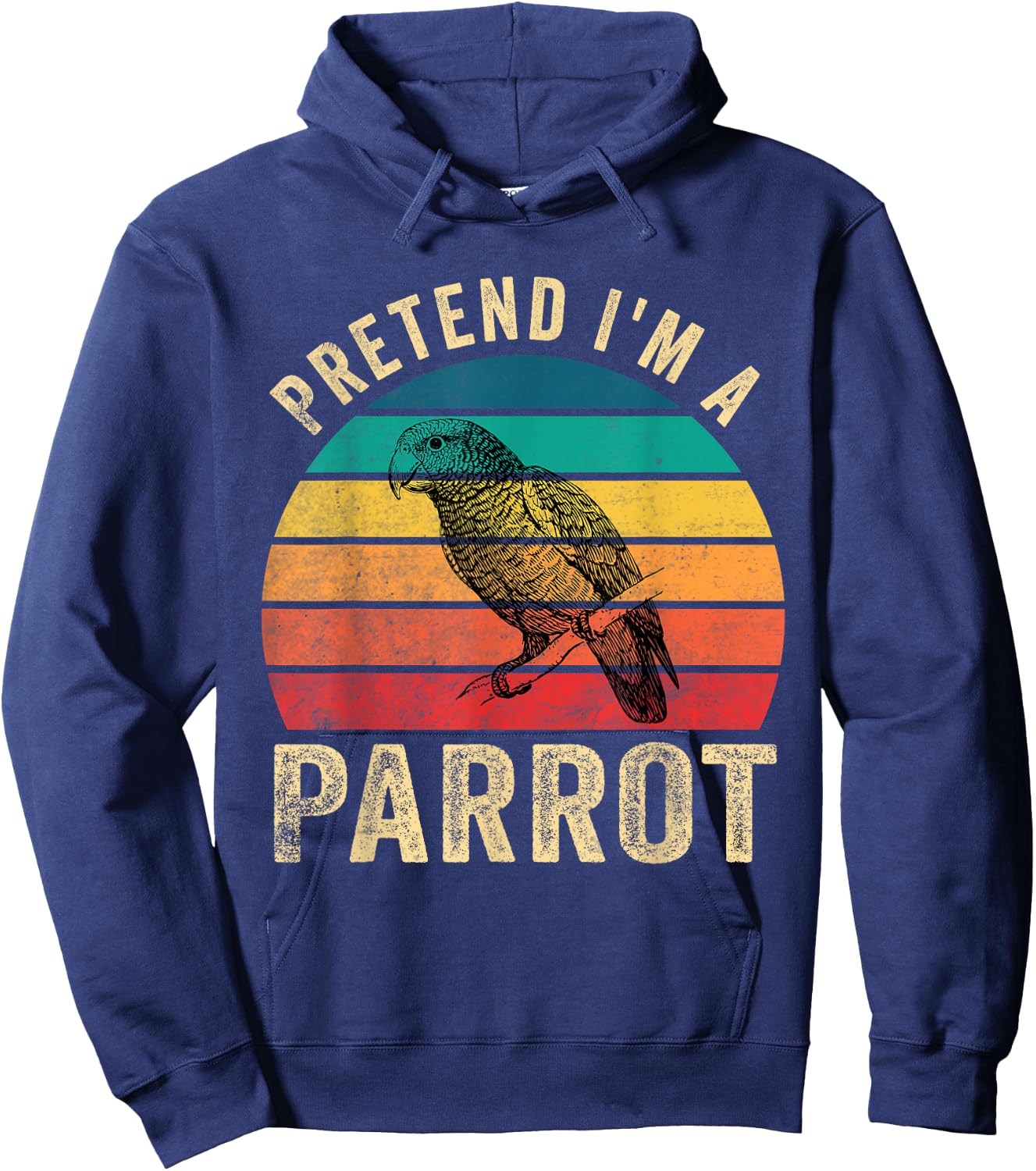 Pretend I'm a Parrot Retro Vintage Funny Parrot Lover Hoodie - Hoodie | Navy
