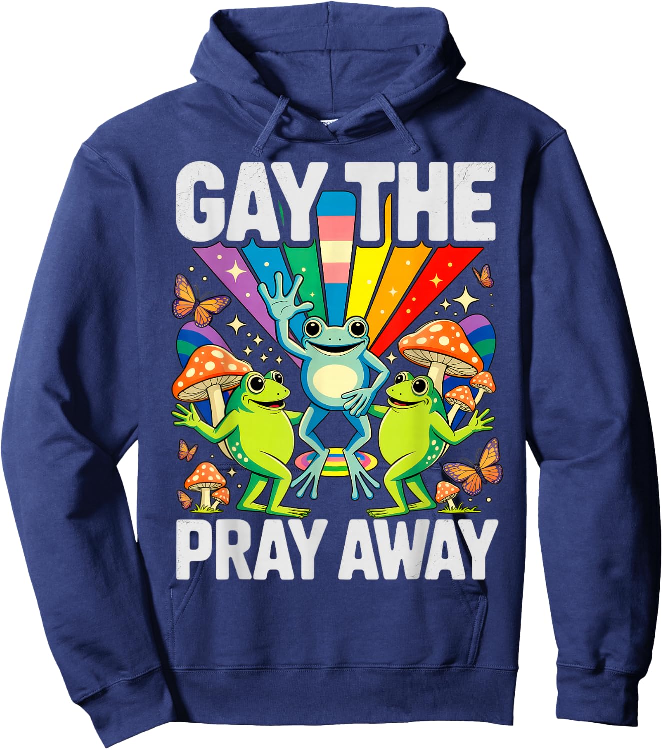 Gay The Pray Away LGBT Rainbow Funny Frogs Meme LGBTQ Pride Hoodie - Hoodie | Navy