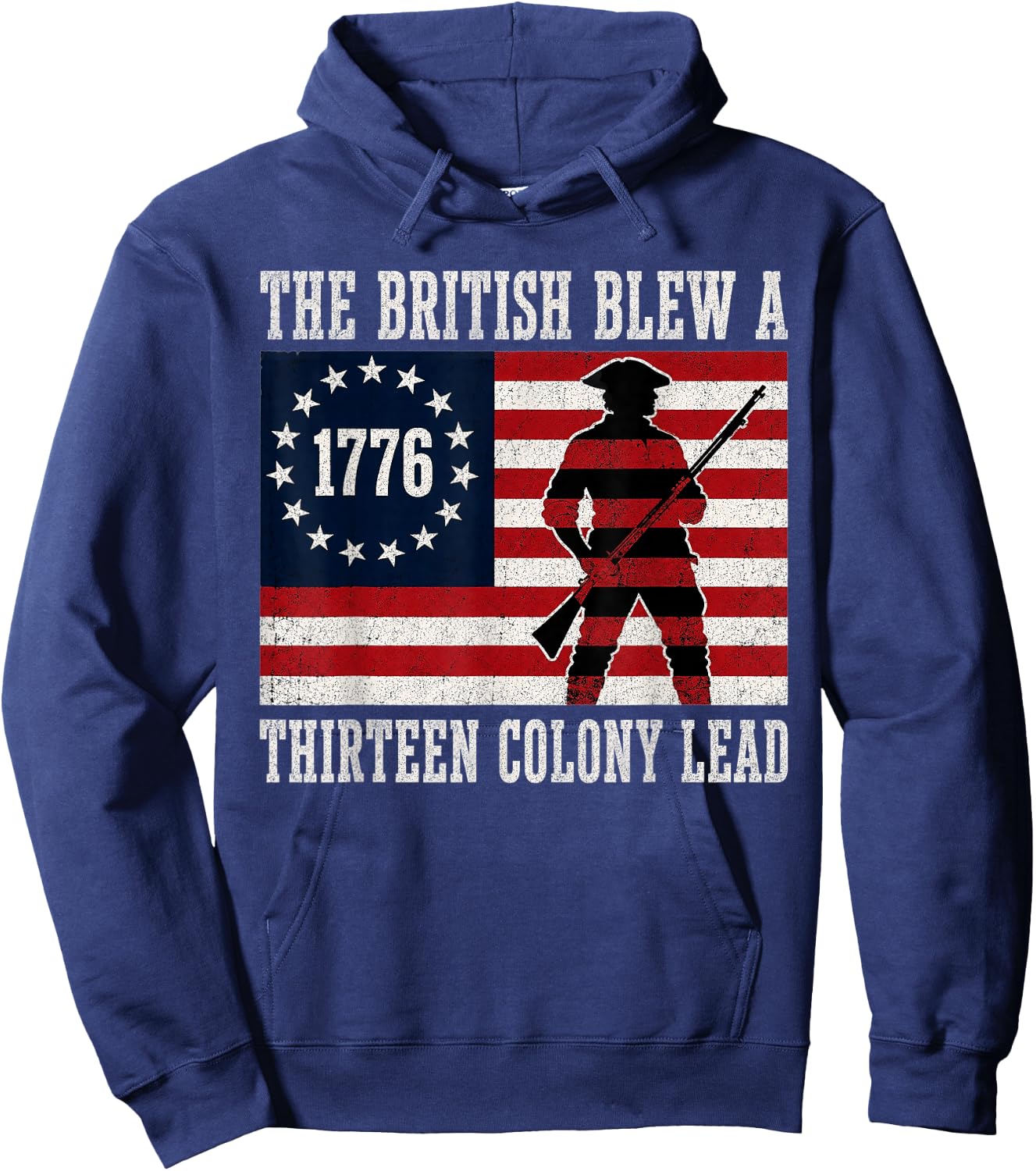 The British Blew a 13 Colony Lead Funny 4Th of July 1776 Hoodie - Hoodie | Navy