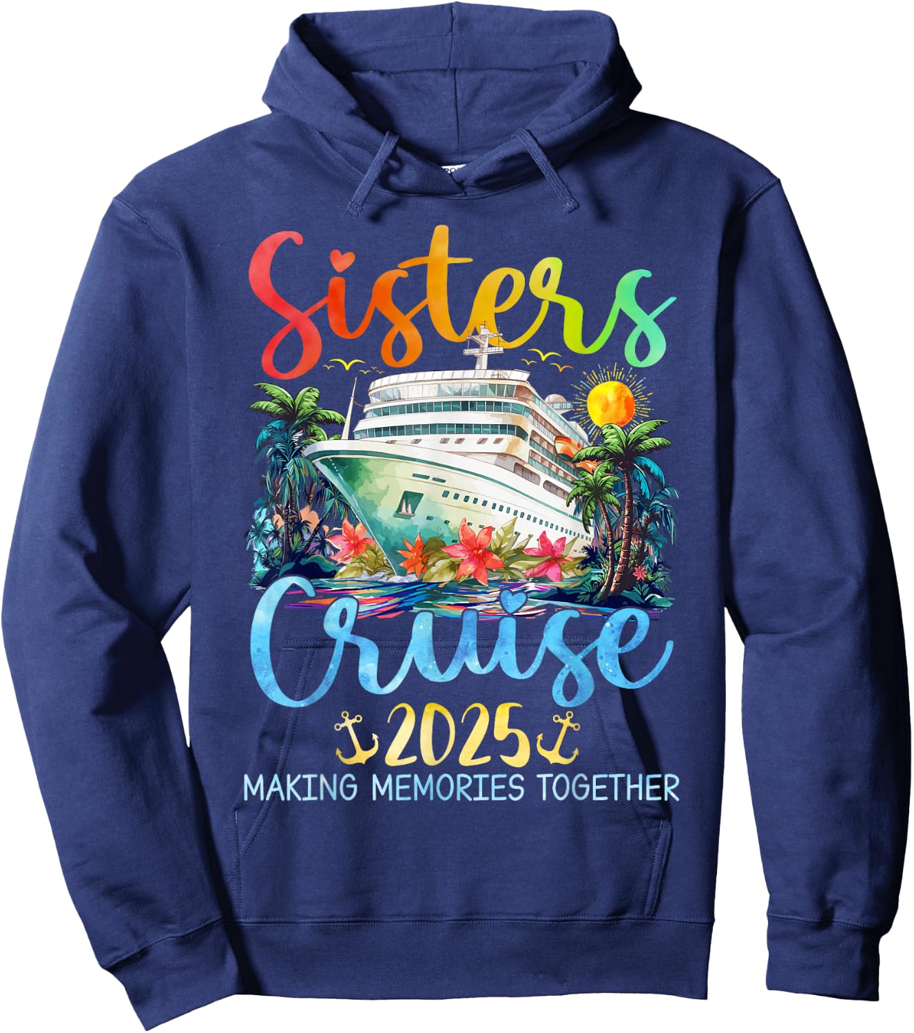 Sisters Cruise Trip 2025 Vacation Travel Sisters Cruising Hoodie - Hoodie | Navy