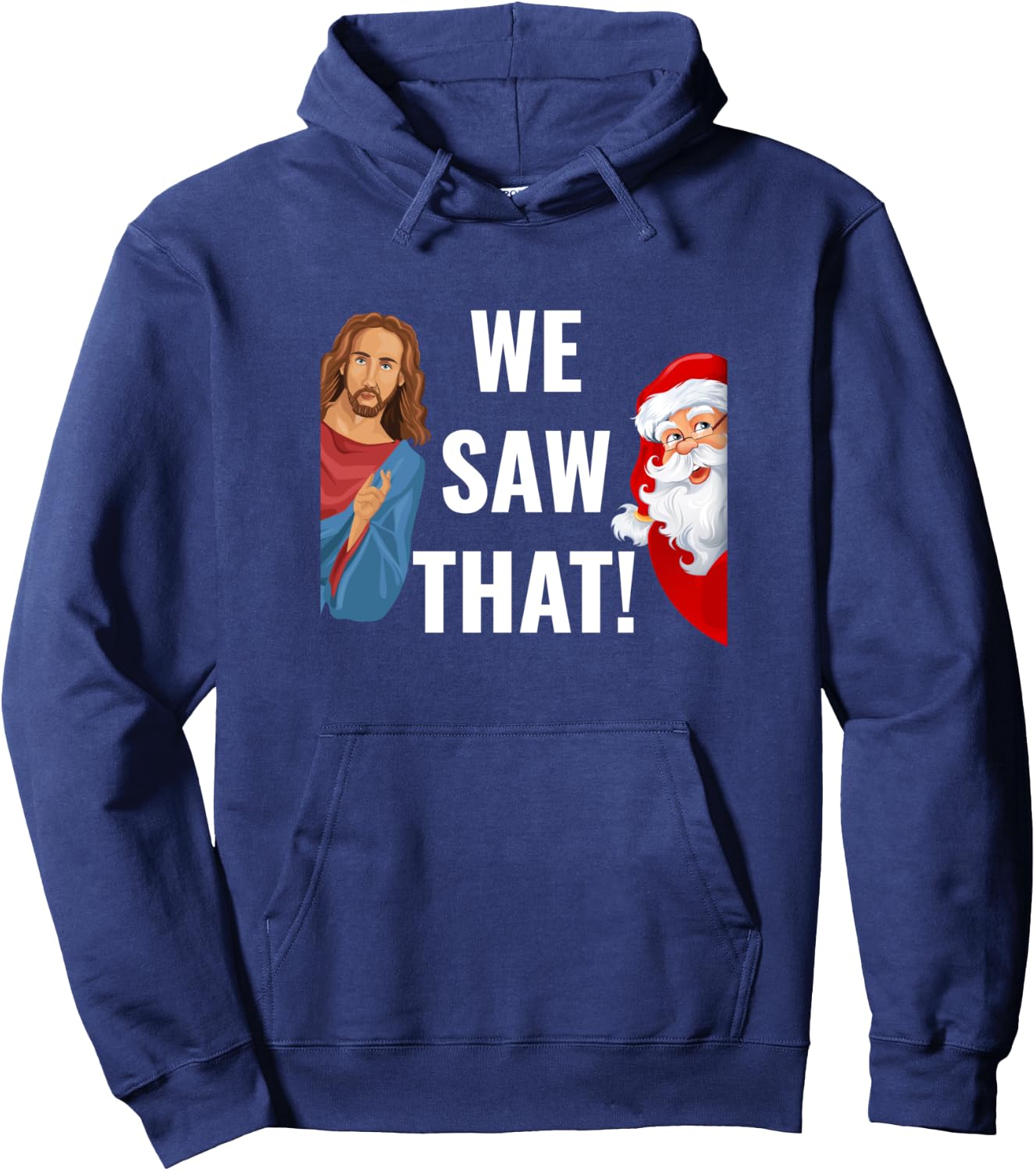 Santa Claus And Jesus Christ I Saw That Funny Christian Meme Hoodie - Hoodie | Navy