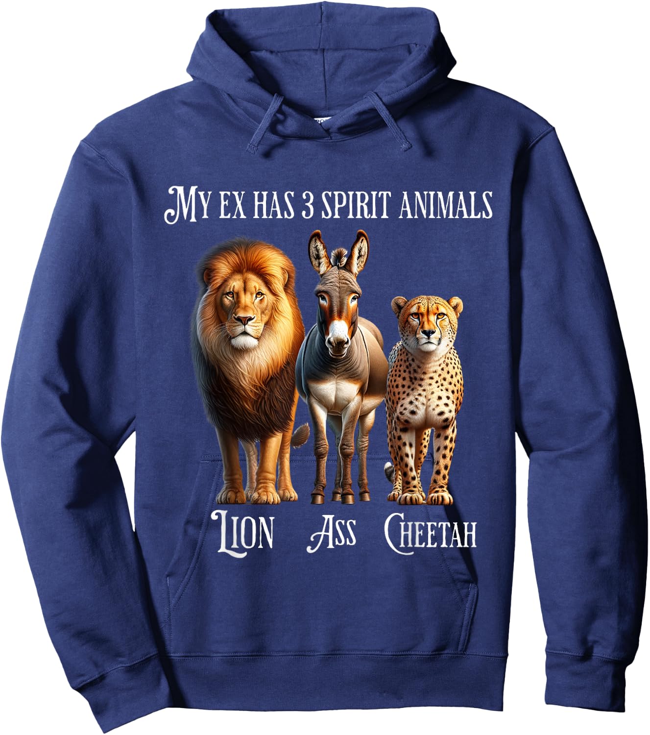 My Ex Has 3 Spirit Animals - Lion, Ass, Cheetah, Evil Ex Hoodie - Hoodie | Navy