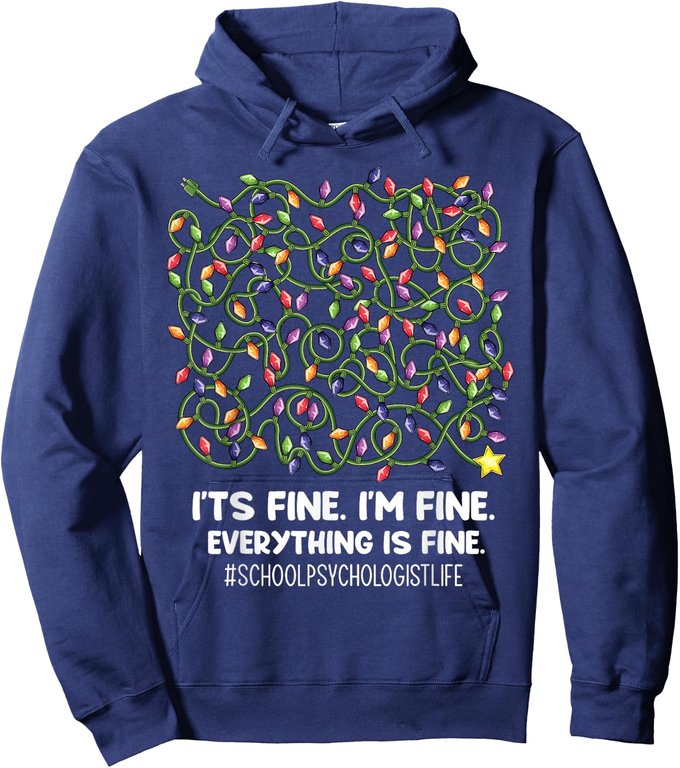 Everything Is Fine Christmas lights School psychologist life Hoodie - Hoodie | Navy