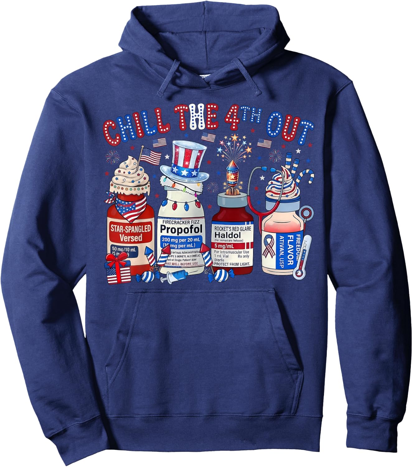 Chill The 4th Out Nurse 4th of July ICU Nursing Pharmacist Hoodie - Hoodie | Navy