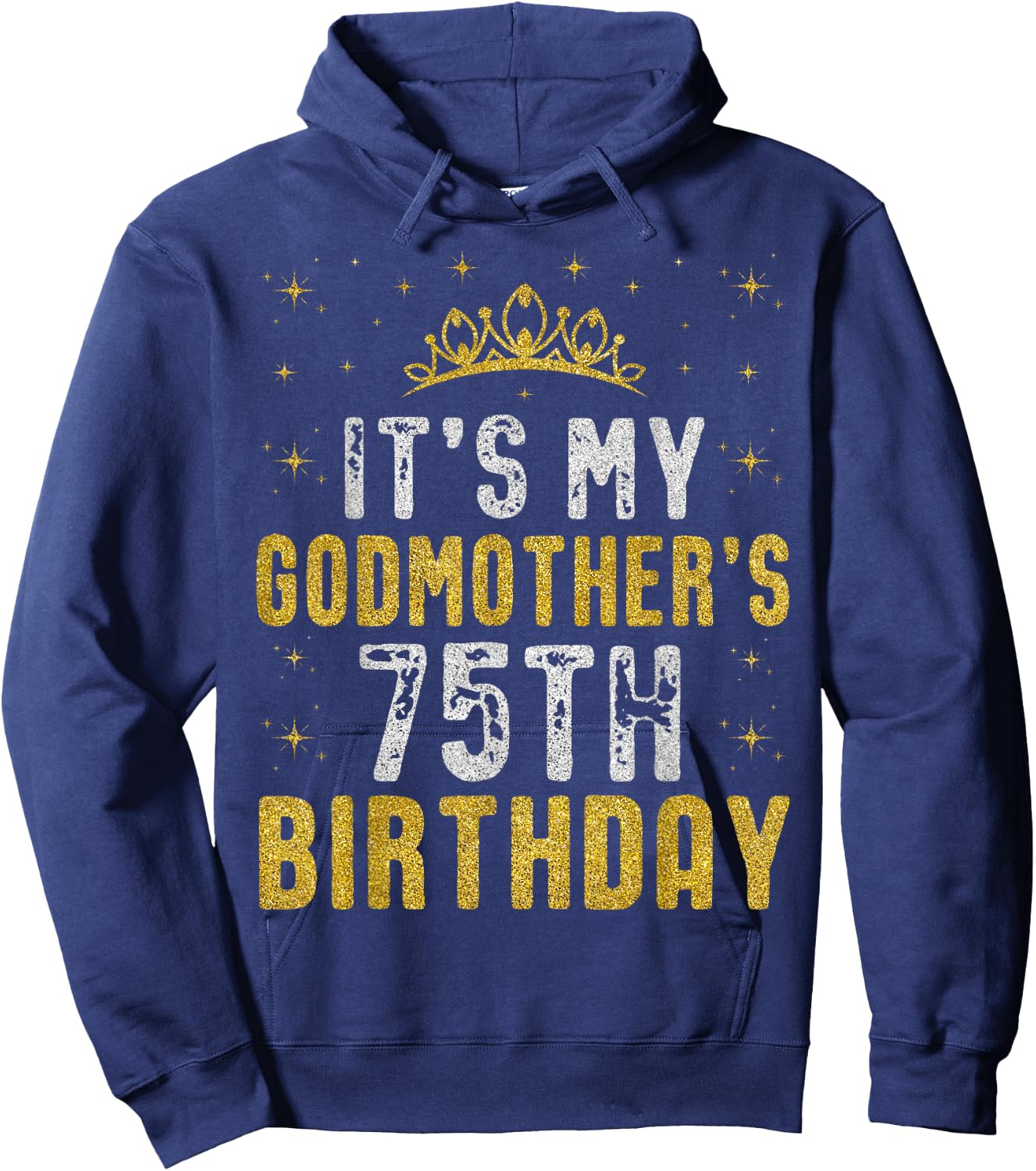 Happy It's My Godmother's 75th Birthday 1950 75 Years Old Hoodie - Hoodie | Navy