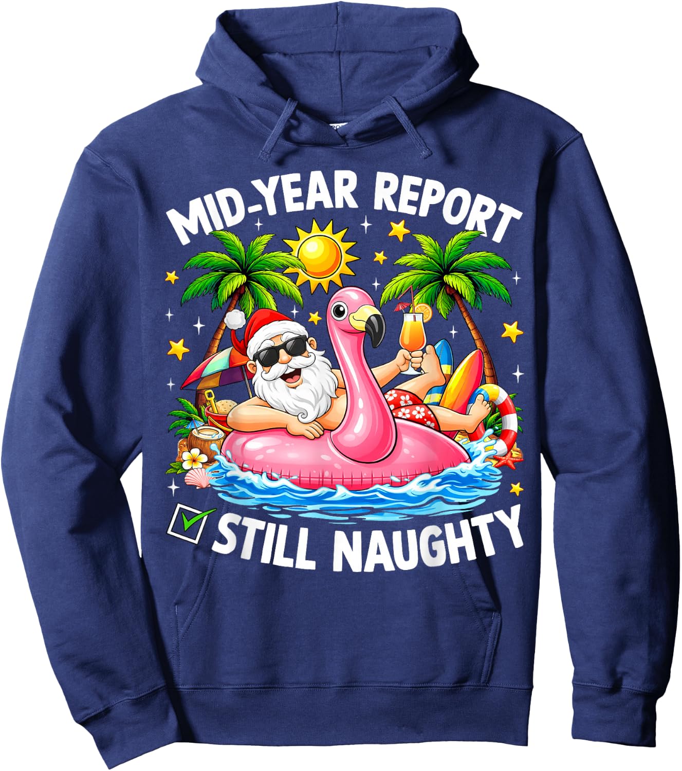 Mid Year Report Still Naughty Funny Christmas in July Santa Hoodie - Hoodie | Navy