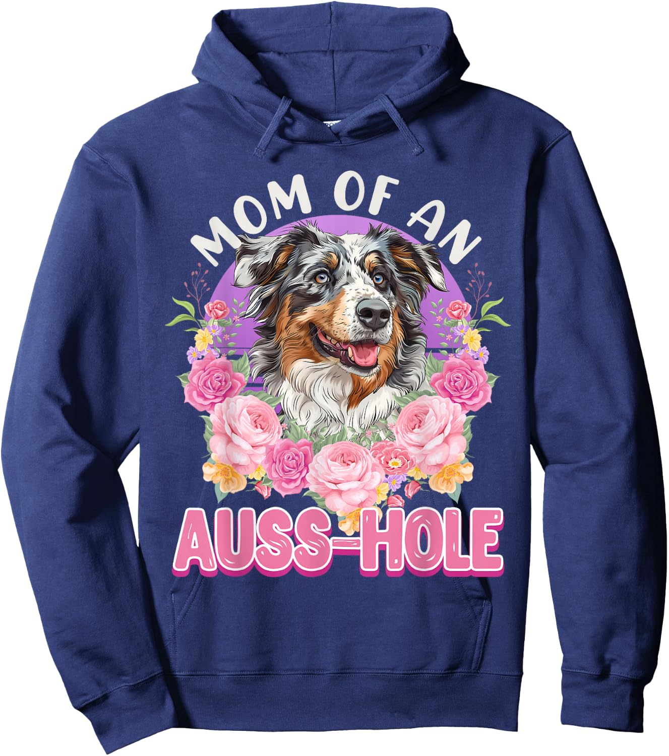 MOM OF AN AUSS-HOLE Australian Shepherd Dog Mom Aussie Hoodie - Hoodie | Navy