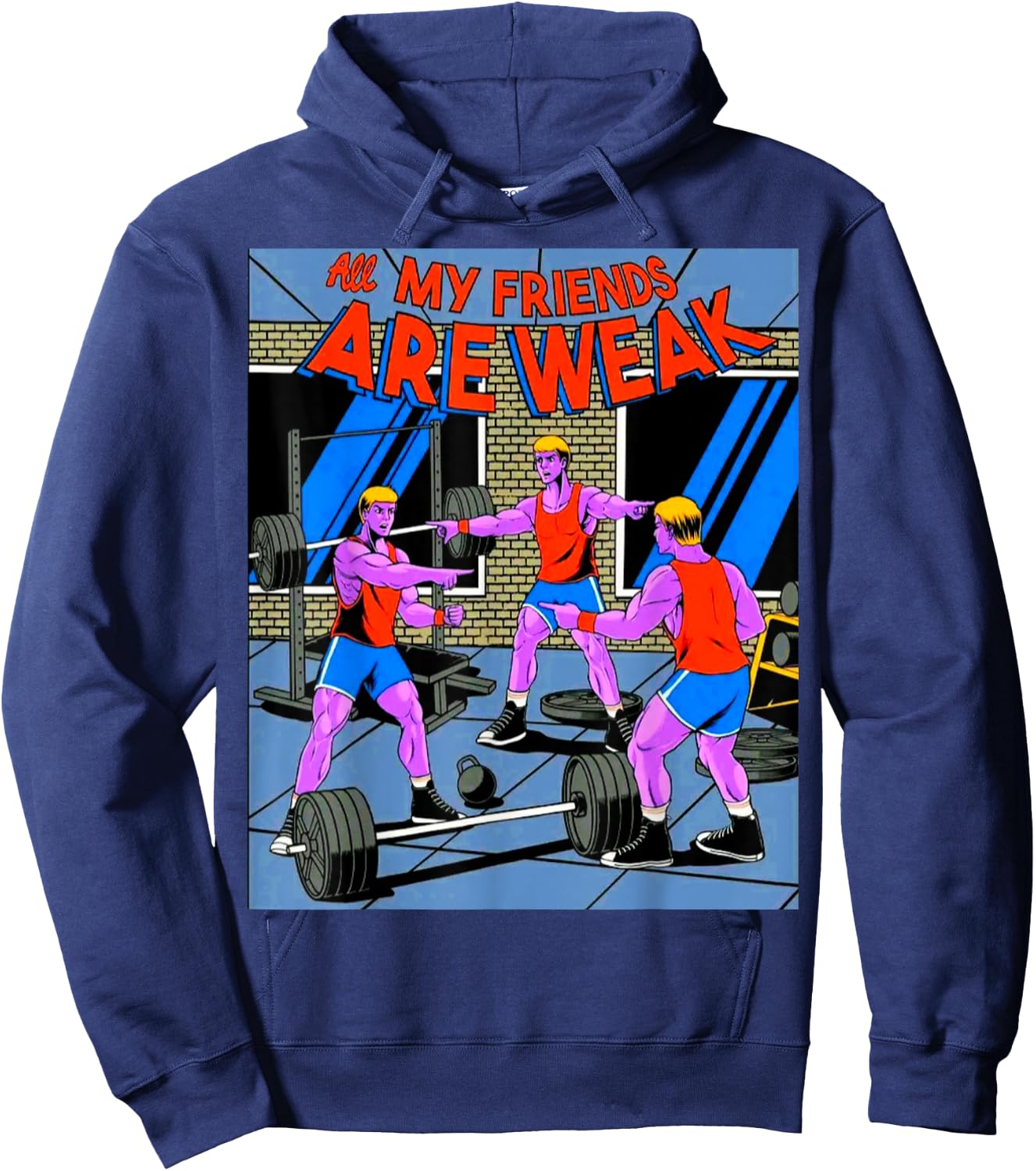 All My Friends Are Weak Fitness Weightlifting Bodybuilding Hoodie - Hoodie | Navy