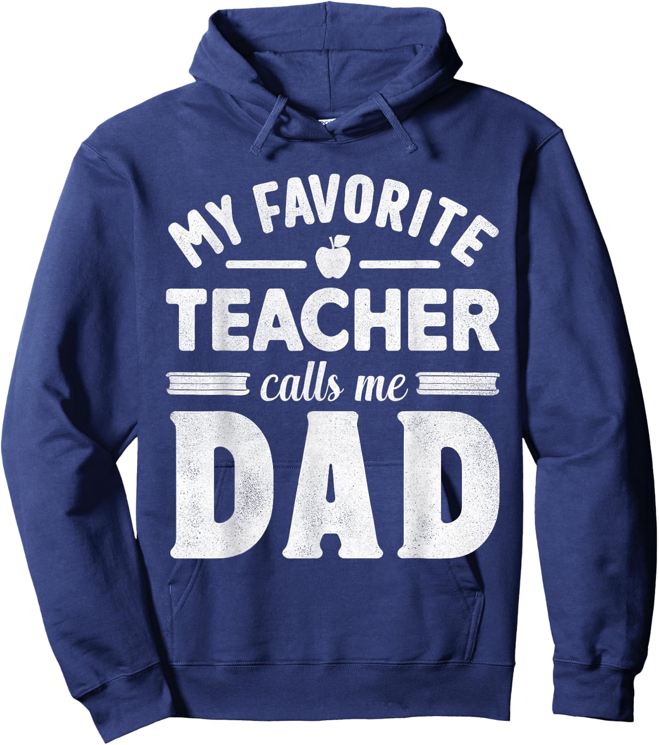 My Favorite Teacher Calls Me Dad Father's Day Teaching Daddy Hoodie - Hoodie | Navy