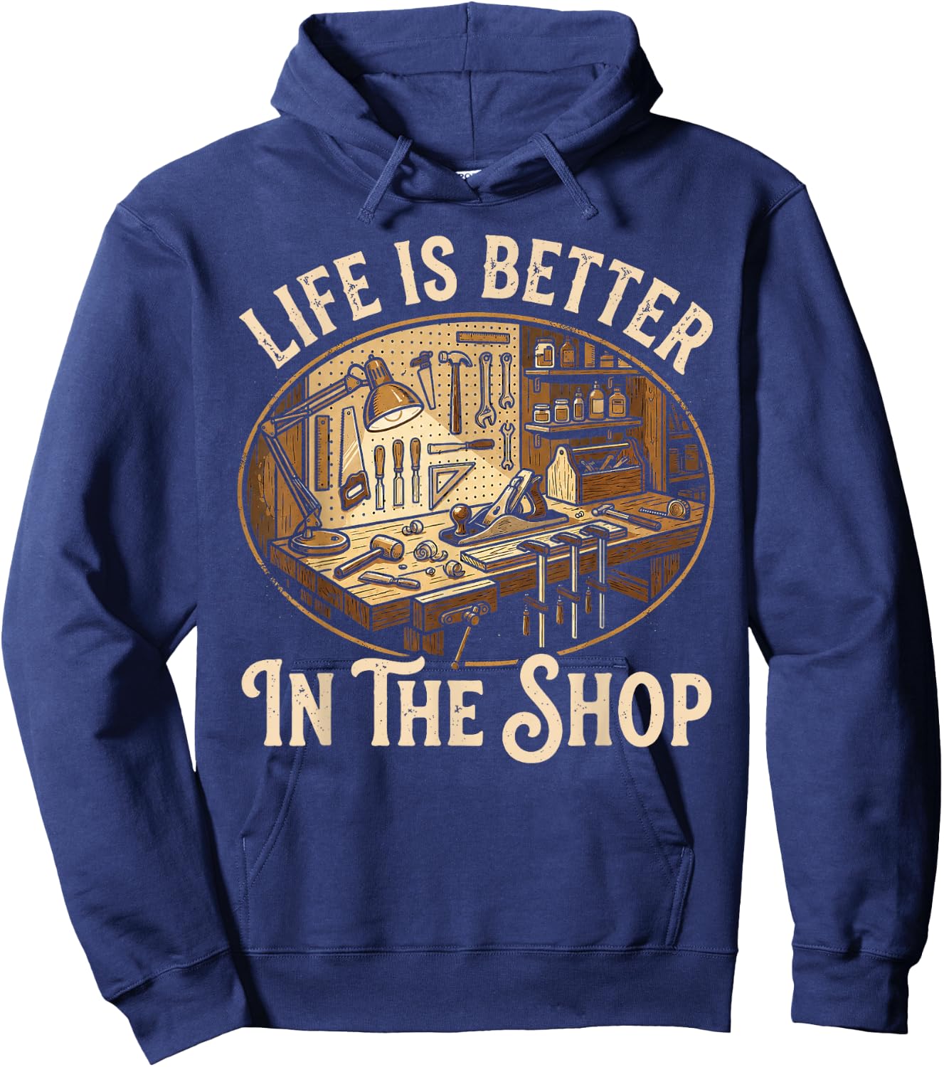 Life is Better in The Shop Woodworking Workshop Art Hoodie - Hoodie | Navy
