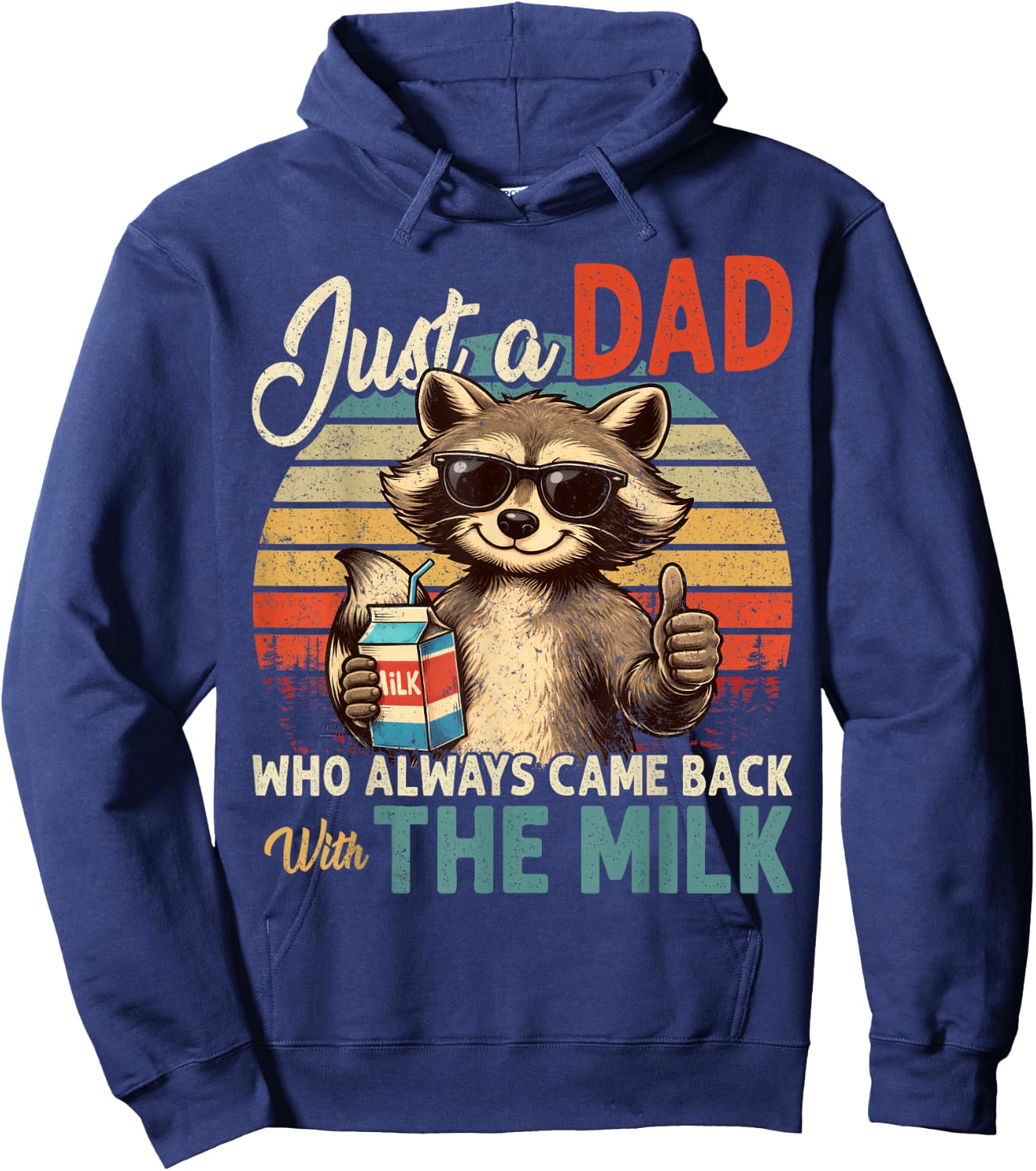 Father's Day Just a Dad Who Always Came Back with The Milk Hoodie - Hoodie | Navy