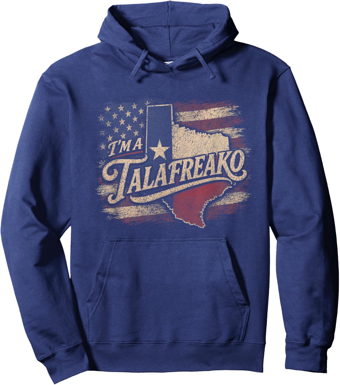 Im A Talafreako Texas Election Democrat Political Slogan USA Hoodie - Hoodie | Navy