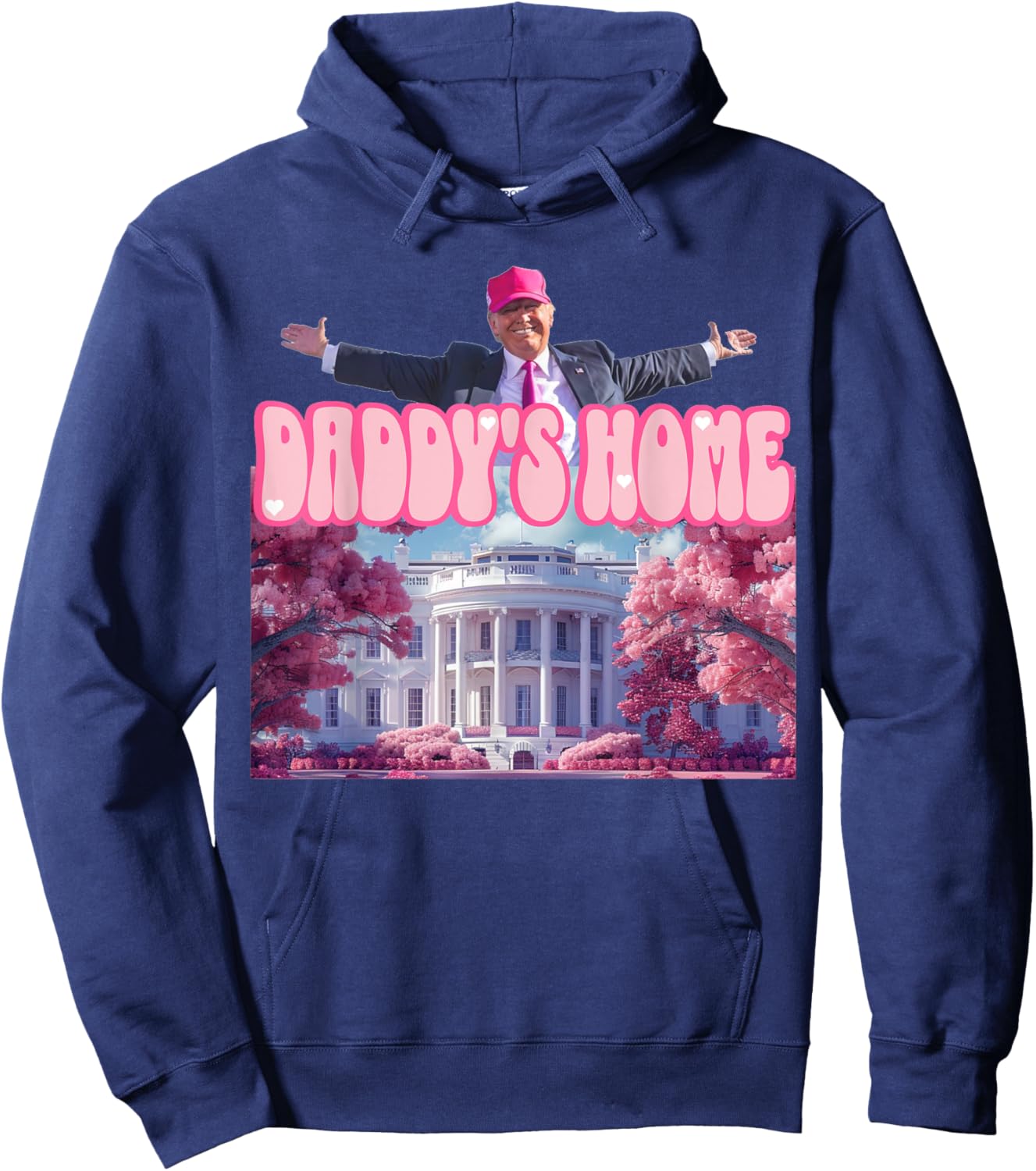 Funny Trump Pink Daddys Home , Trump 2024 Hoodie - Hoodie | Navy