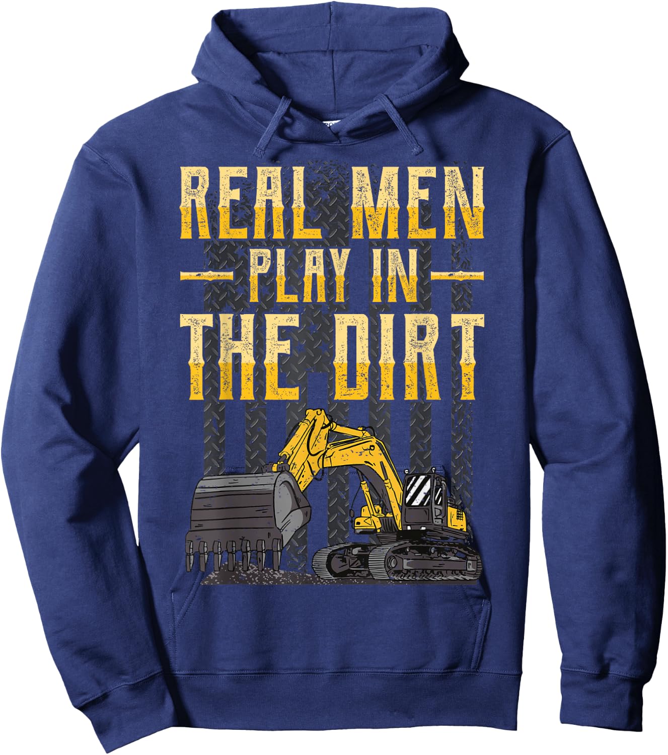 Excavator Operator - Real Men Play In The Dirt - Digger Hoodie - Hoodie | Navy