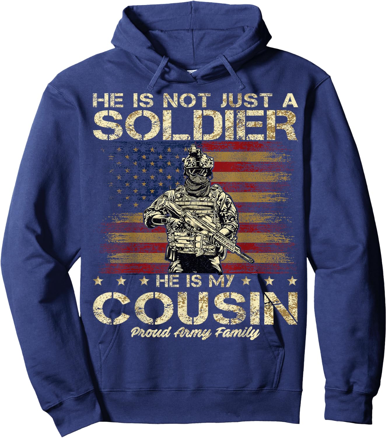 Proud Army Family He Is Not Just A Soldier He Is My Cousin Hoodie - Hoodie | Navy