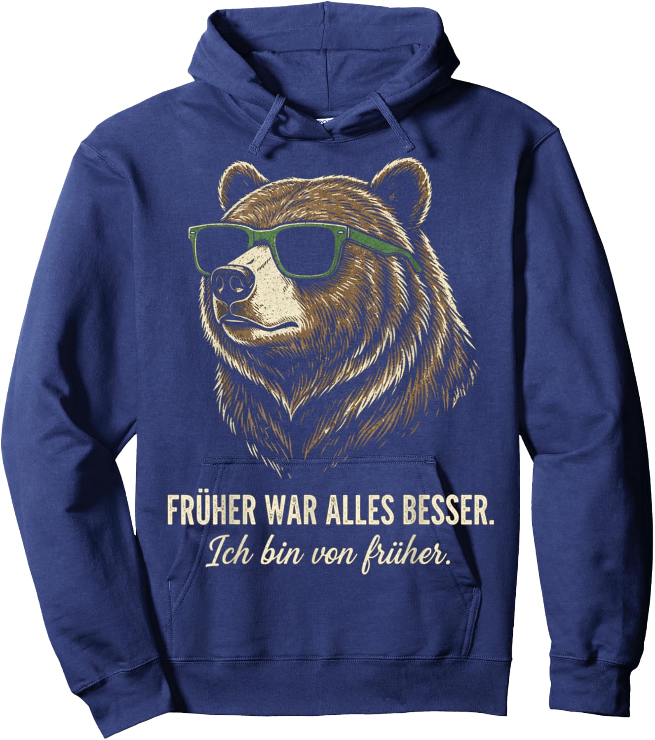 Früher war Alles Besser ich Bin von früher Lustiger Spruch Hoodie - Hoodie | Navy