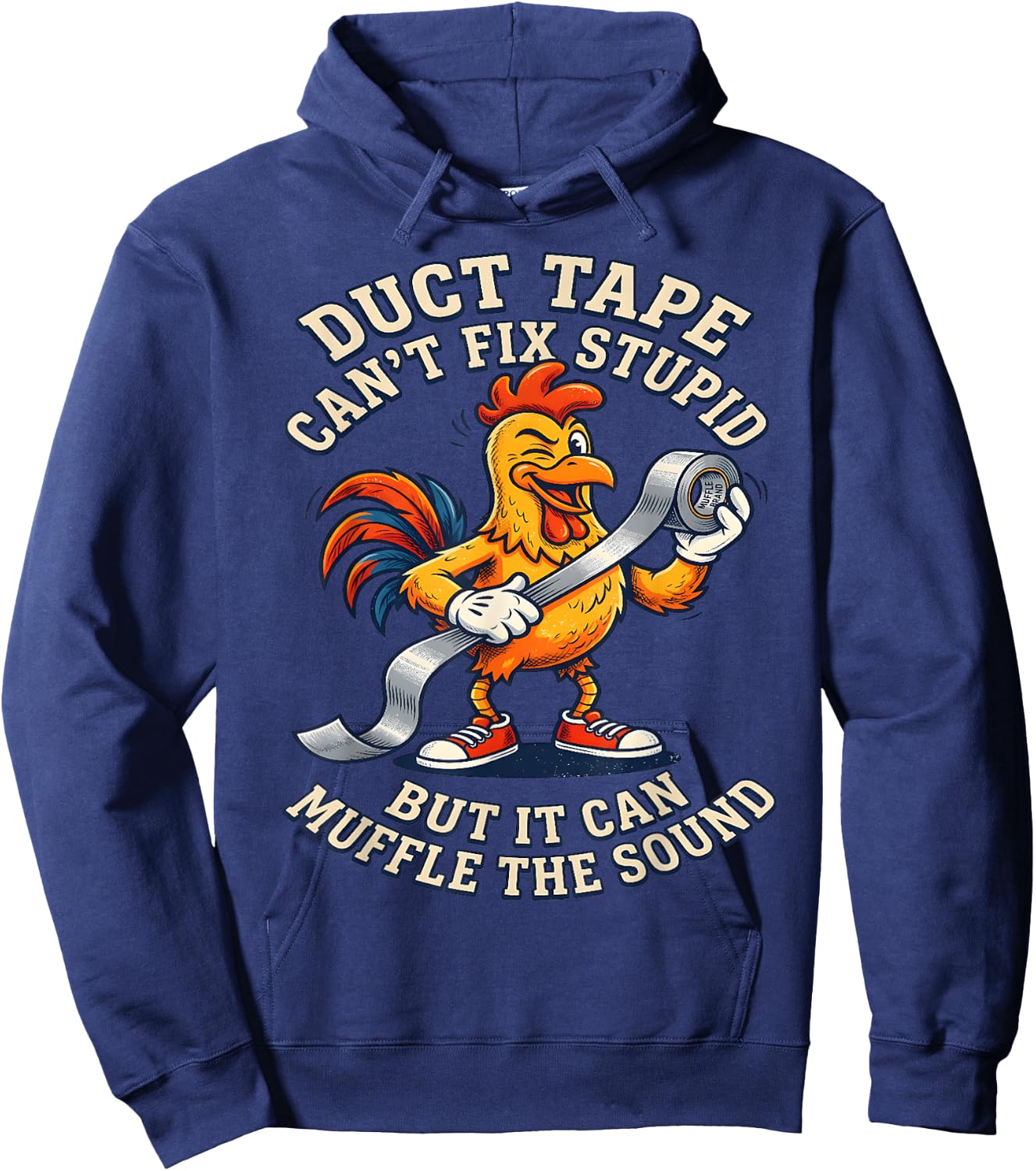 Duct Tape Can't fix Stupid but it can Muffle the Sound Funny Hoodie - Hoodie | Navy