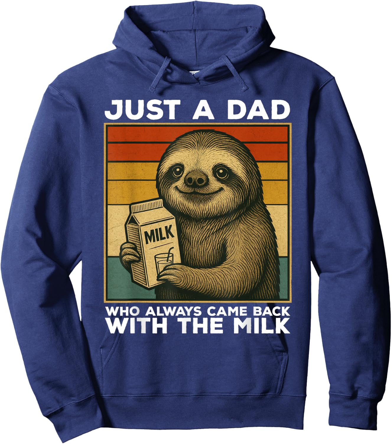 Just A Dad Who Always Came Back With The Milk Sloth Funny Hoodie - Hoodie | Navy
