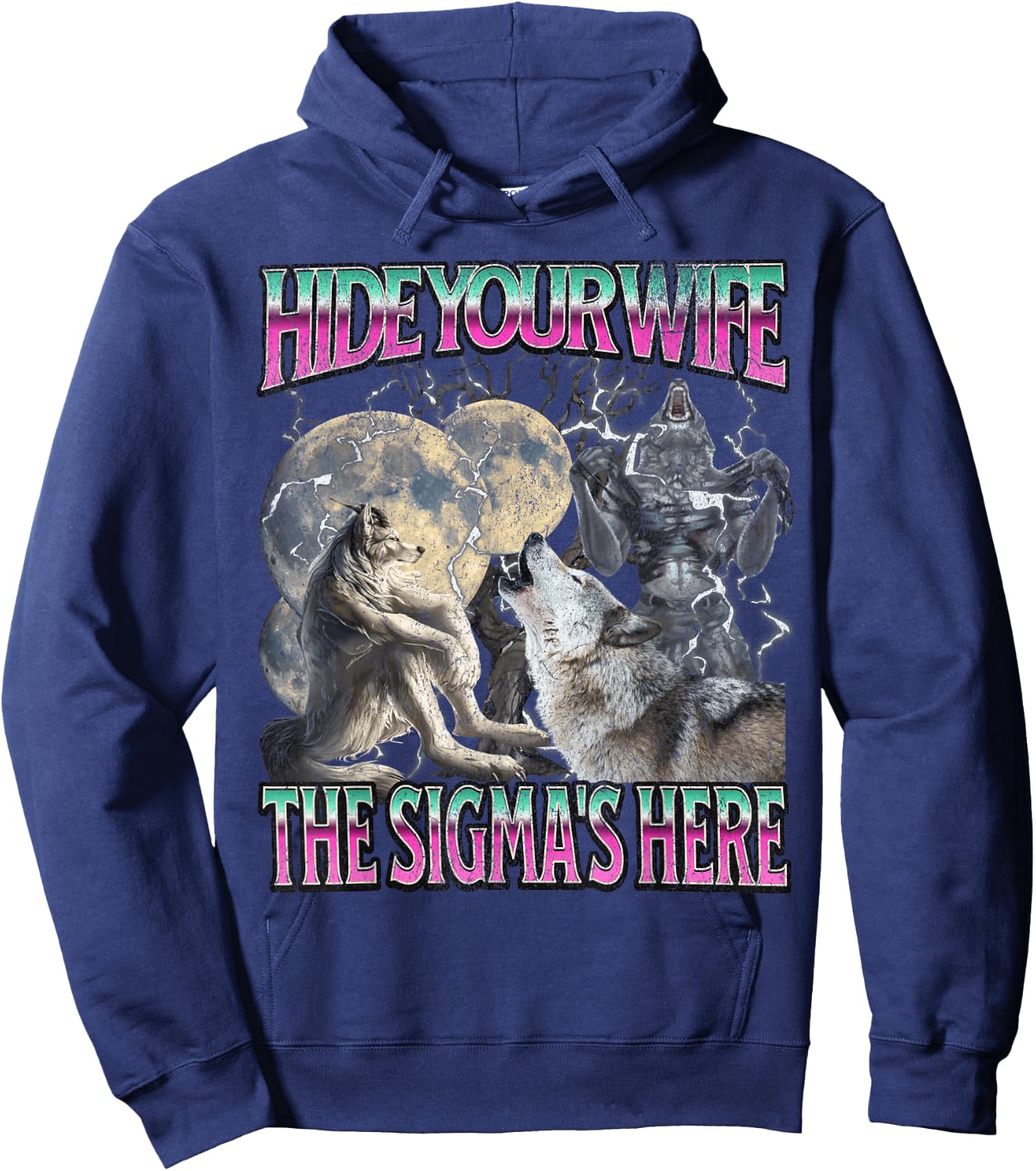 Hide Your Wife The Sigma Is HereFunny Werewolf Wolf Meme , Black, S Hoodie - Hoodie | Navy