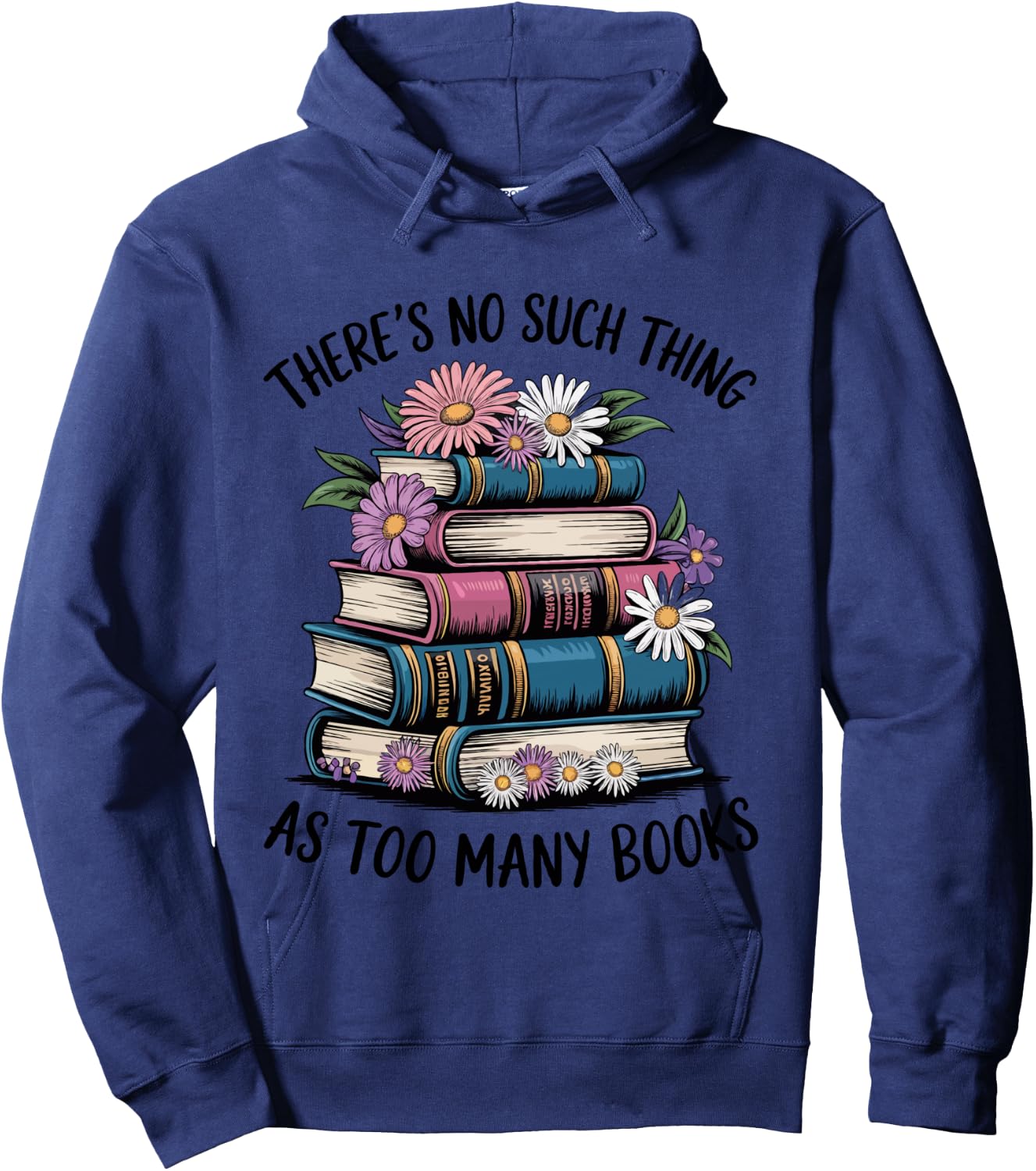 There Is No Such Thing As Too Many Books Lover Women Kids Hoodie - Hoodie | Navy