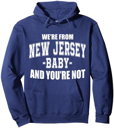 We're From New Jersey Baby And You're Not Hoodie - Hoodie | Navy