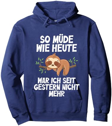 So müde wie Heute war Ich seit gestern Nicht mehr Faultier Hoodie - Hoodie | Navy