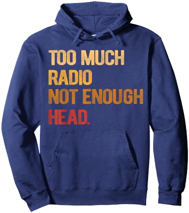 Too Much Radio Not Enough Head Meme Pun Retro Vintage Hoodie - Hoodie | Navy