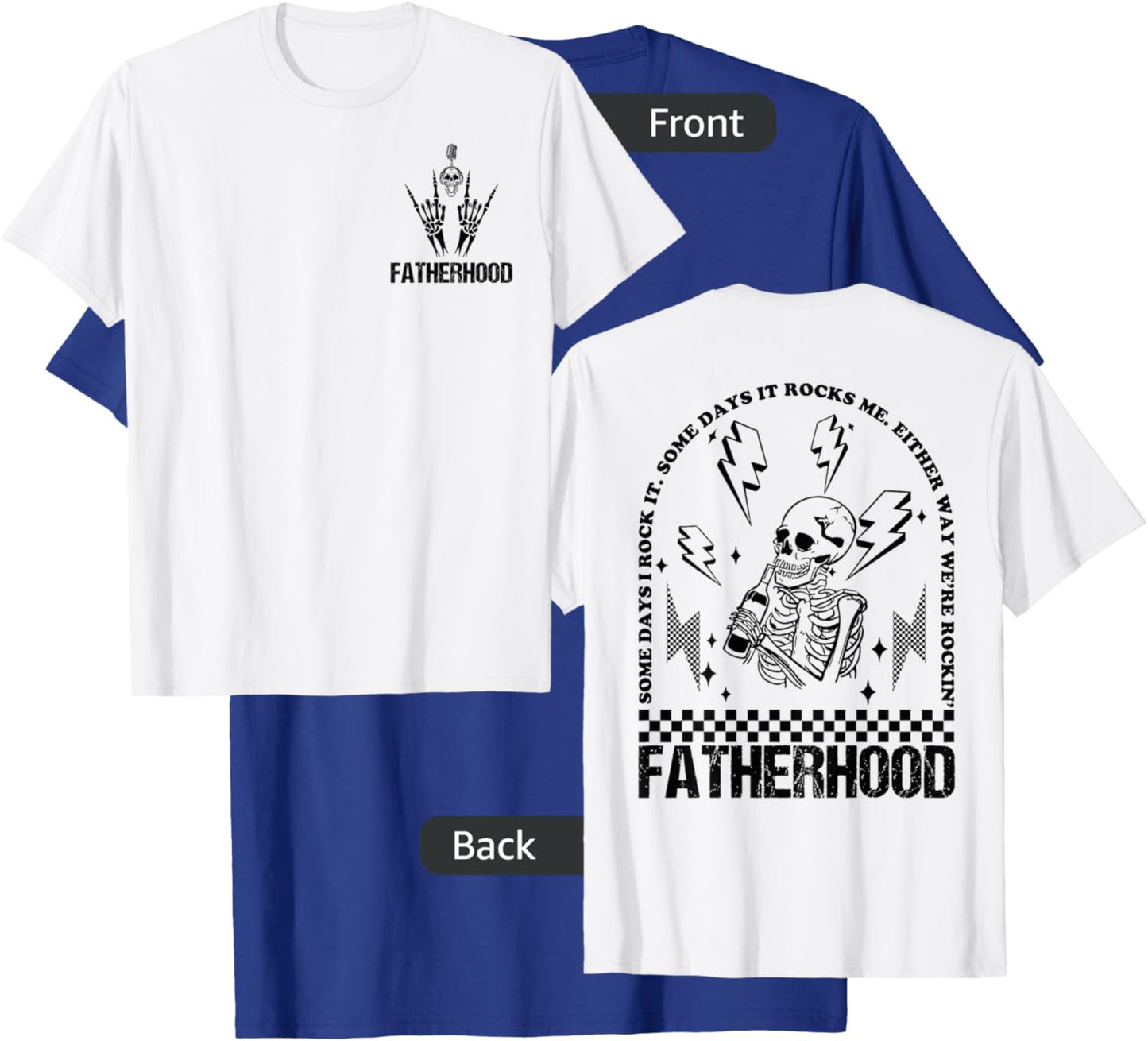 Fatherhood Some Days I Rock It Skeleton, Front And Back T-Shirt - T-Shirt | Royal
