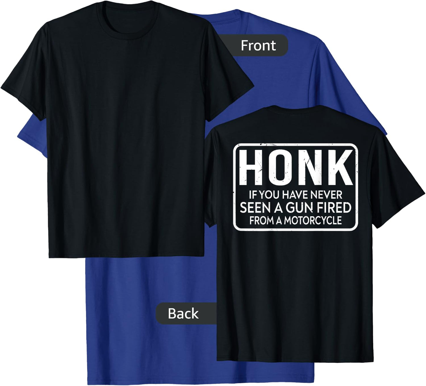 Honk If You Have Never Seen A Gun Fired From A Motorcycle T-Shirt - T-Shirt | Royal