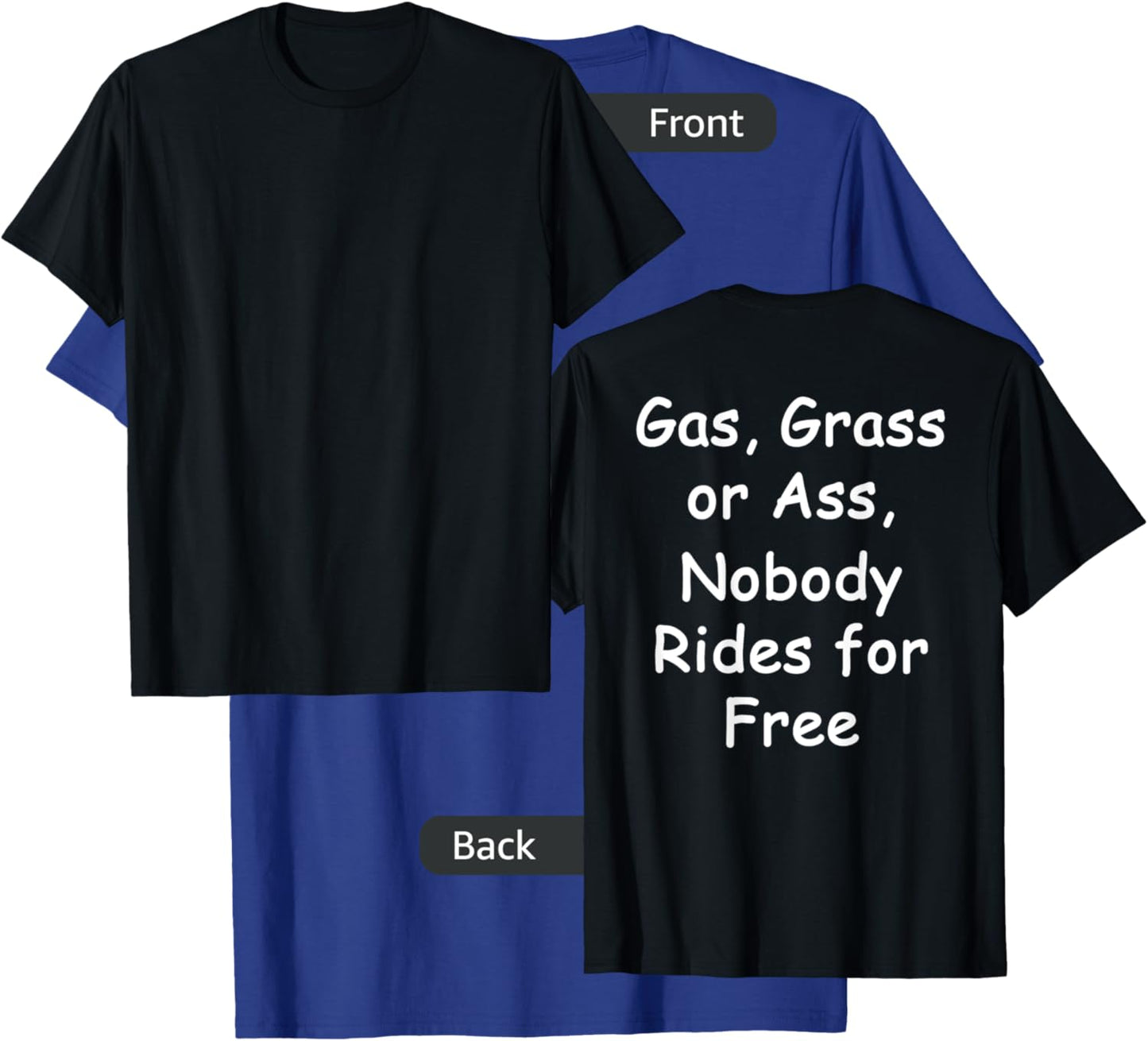 Gas, Grass or Ass Biker Shirt - Back Print T-Shirt - T-Shirt | Royal