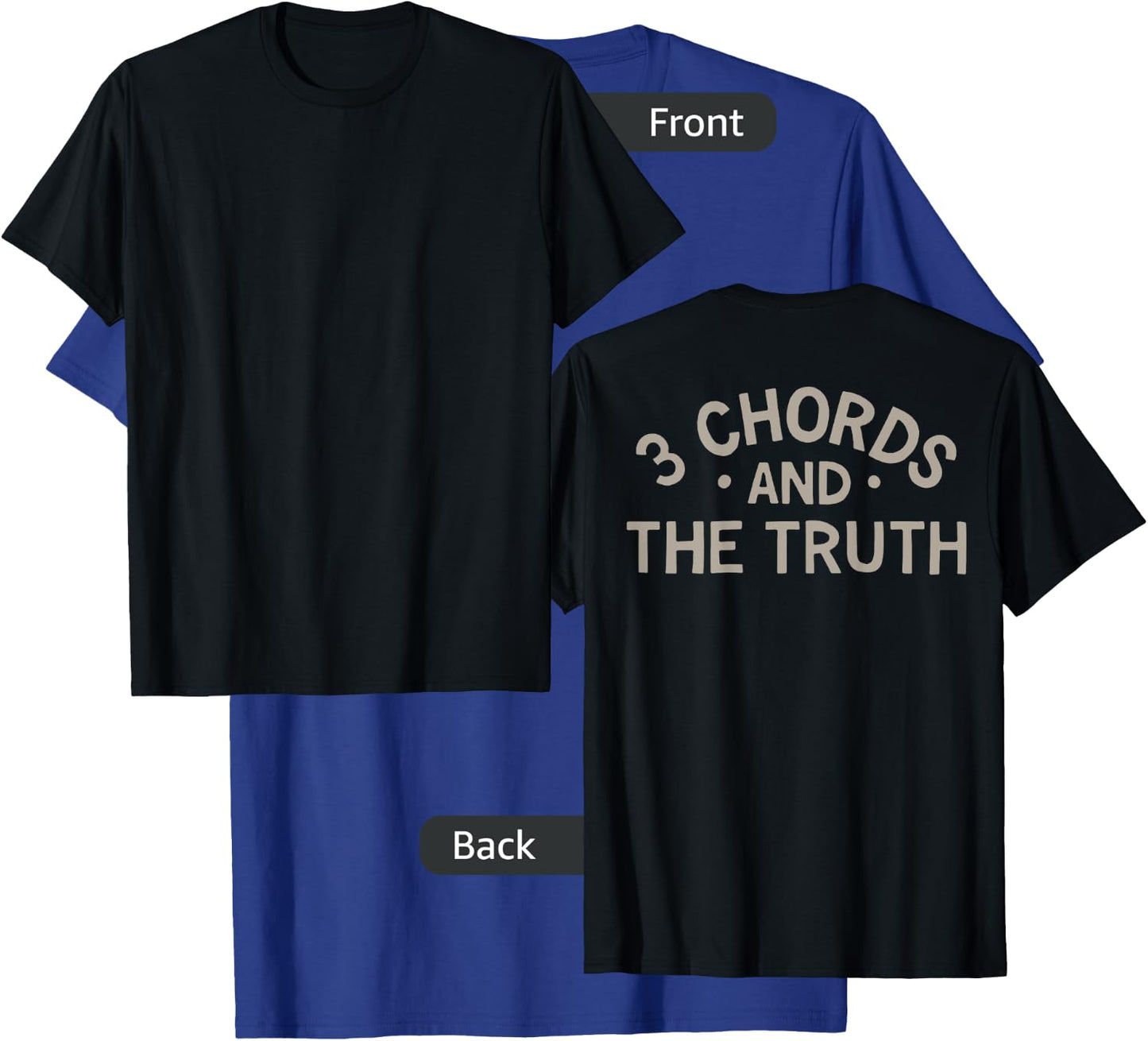 3 Chords And The Truth (on back) T-Shirt - T-Shirt | Royal