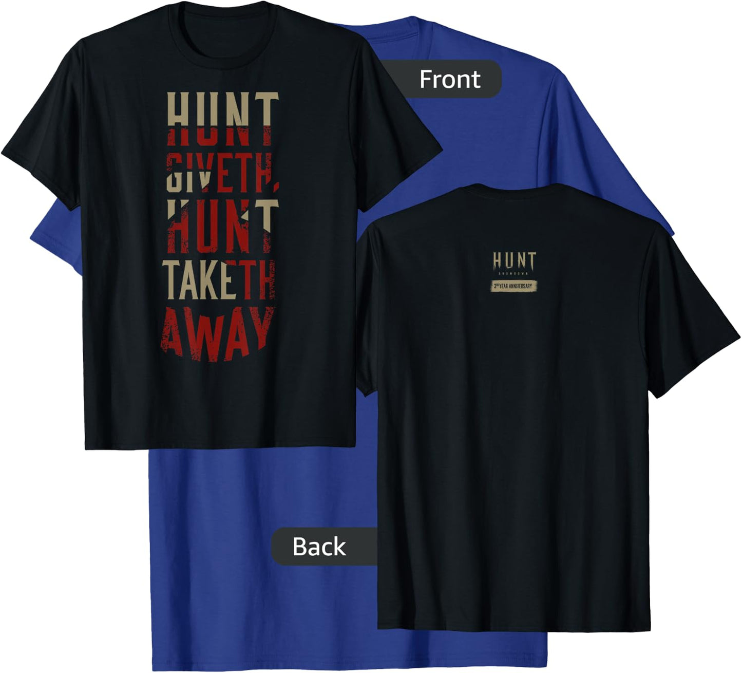 Hunt: Showdown Hunt Giveth Hunt Taketh Away Dark Edition T-Shirt - T-Shirt | Royal
